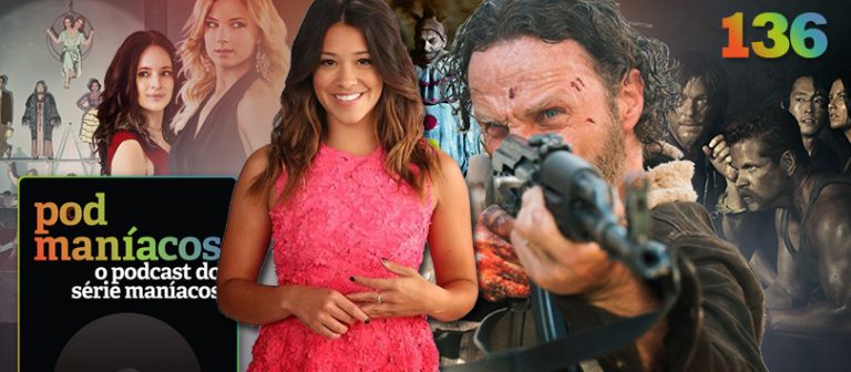 Podmaníacos #136 – The Walking Dead, American Horror Story, Jane The Virgin e muito mais