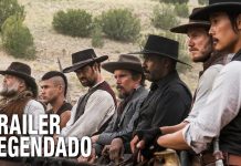 Sete Homens E Um Destino | Assista ao primeiro trailer