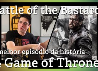 Série Maníacos Play 1×09: Battle of the Bastards, o melhor episódio da história de Game of Thrones