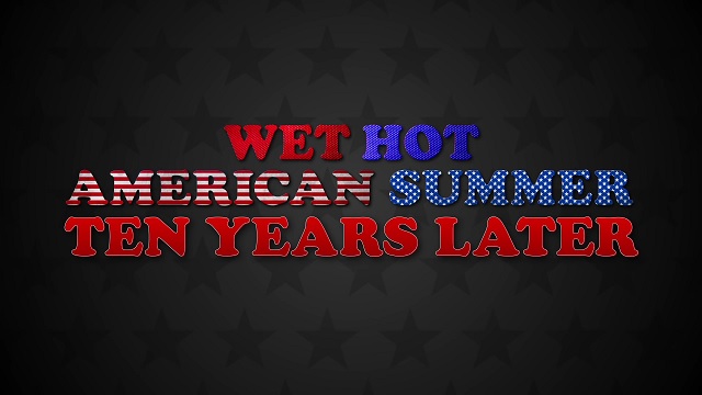 Hot American Summer: Ten Years Later