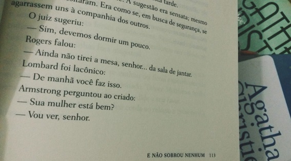 “Era como se, em busca de segurança, se agarrassem uns à companhia dos outros.” E Não Sobrou Nenhum, Agatha Christie, GloboLivros página 113.