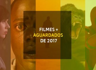 Os Filmes Mais Aguardados de 2017