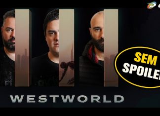 Derivado Cast #169 – Westworld, Toy Boy, Troco em Dobro e muito mais