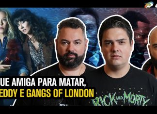 Derivado Cast #181 – Disque Amiga para Matar, The Eddy, Gangs of London e muito mais