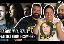 Derivado Cast #185 – 13 Reasons Why, Reality Z, Dispatches from Elsewhere e Muito Mais