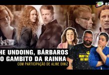 Derivado Cast #205 – The Undoing ft Aline Diniz, O Gambito da Rainha, Bárbaros, Borat e Muito Mais