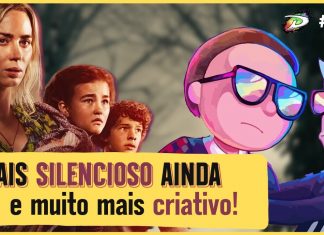 Derivado Cast #243 – Um Lugar Silencioso 2, Ricky and Morty, Sky Rojo e Muito Mais