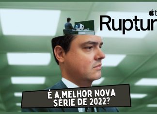 Por que todo mundo tá falando de Ruptura?