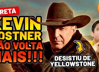 YELLOWSTONE: KEVIN COSTNER ESTÁ OFICIALMENTE FORA DA SÉRIE